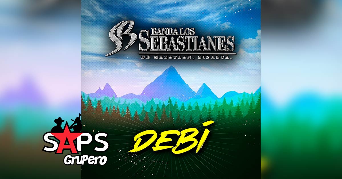 Letra Debí – Banda Los Sebastianes