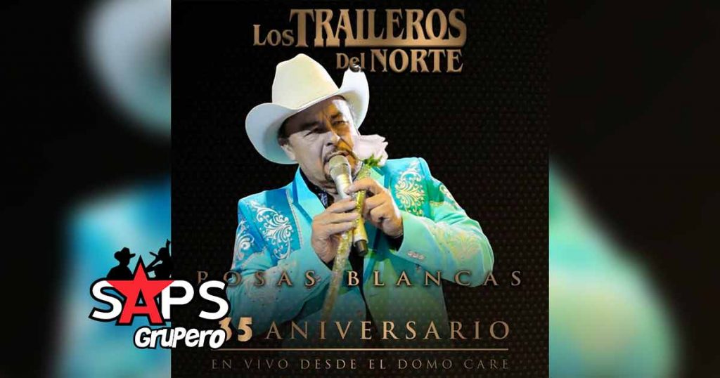 Letra Rosas Blancas – Los Traileros Del Norte ft Eliseo Robles Jr. (35 Aniversario)