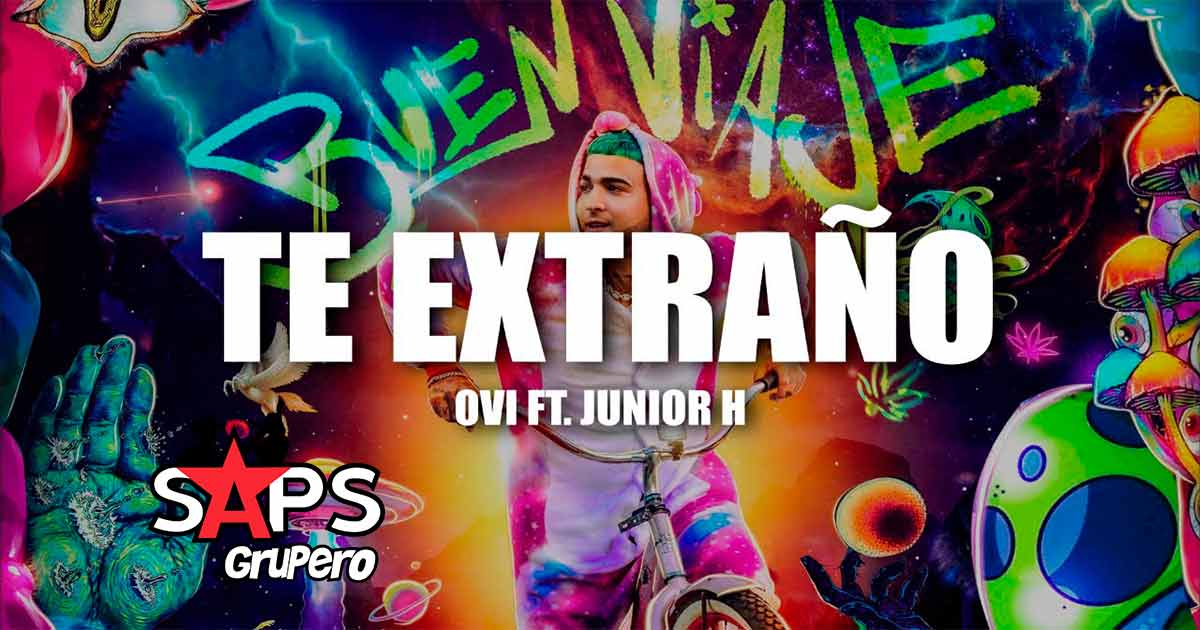 Letra Te Extraño – Ovi ft Junior H
