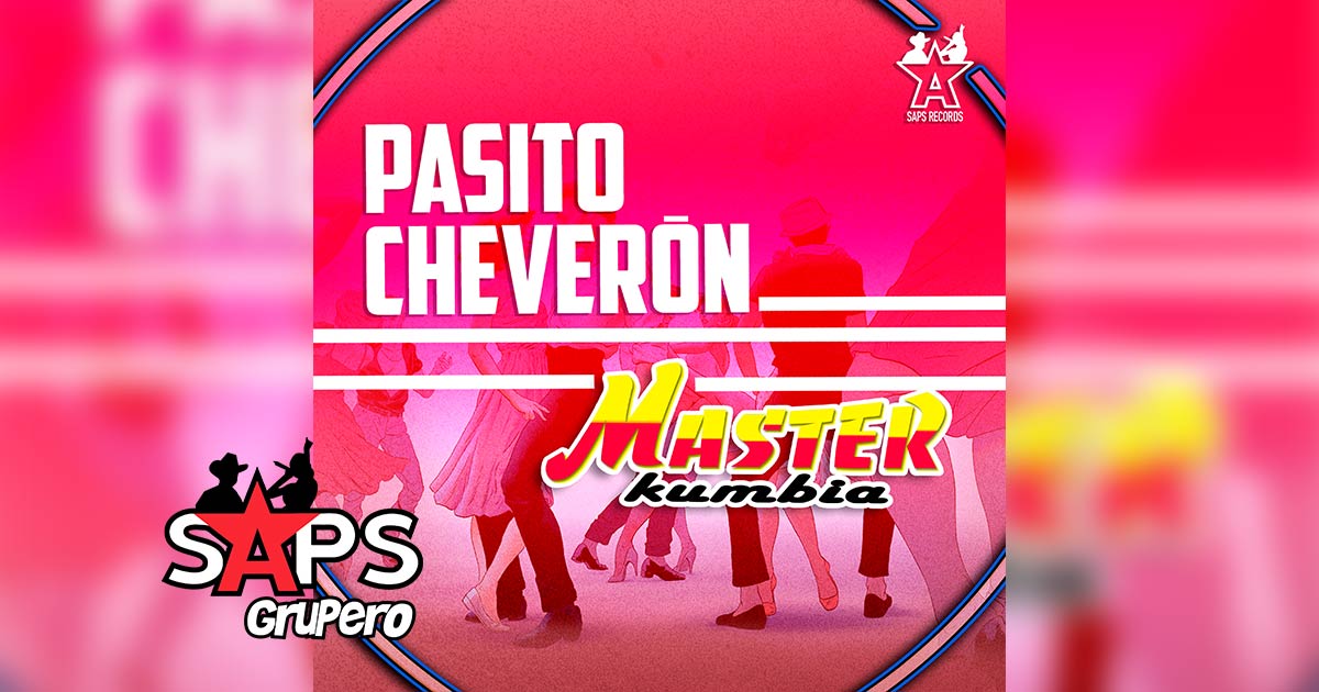 Letra Pasito Cheverón – Master Kumbia