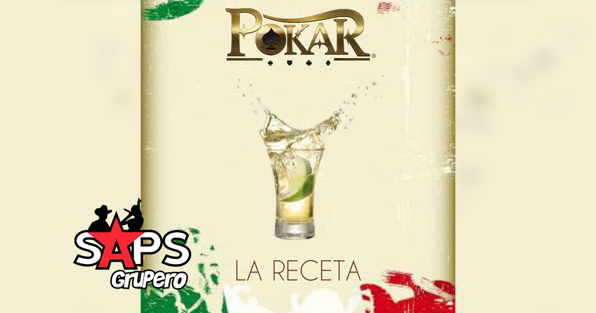 Letra La Receta – Grupo Pokar