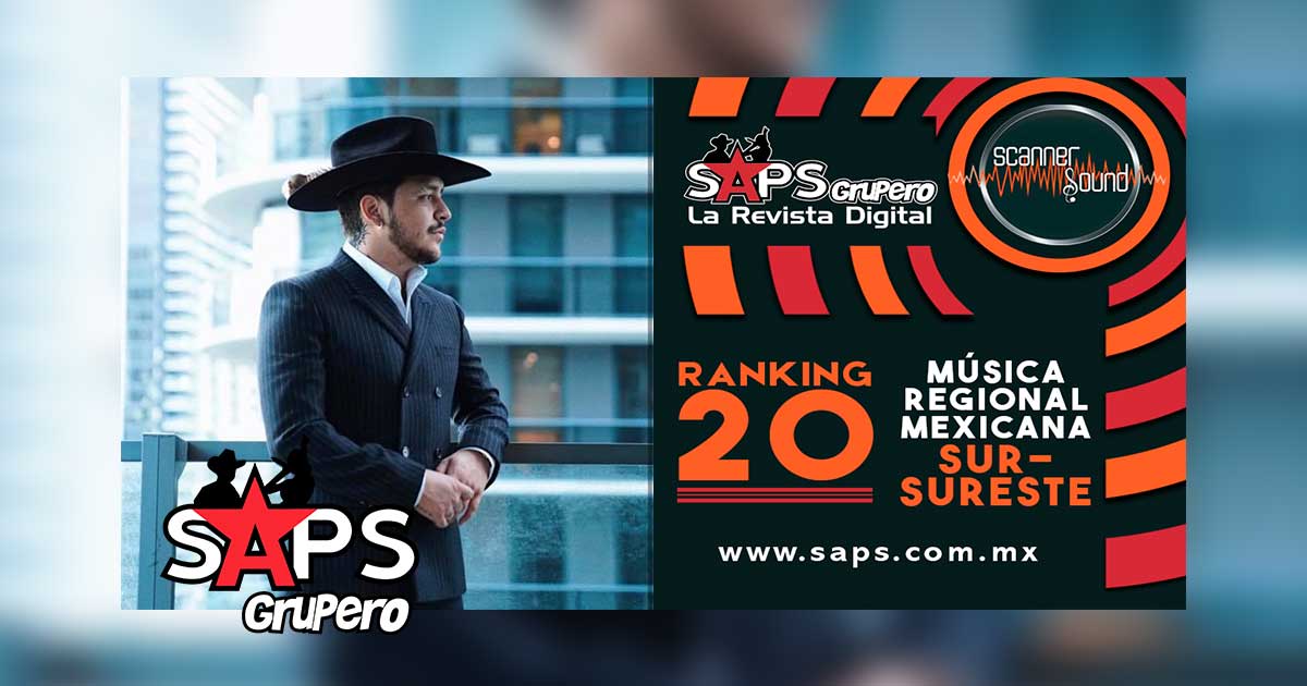 Ranking 20 del Sureste de México por Scanner Sound del 05 al 11 de octubre de 2020