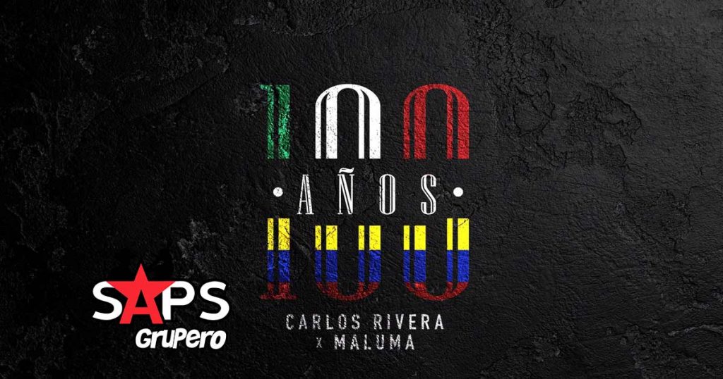Letra 100 Años - Carlos Rivera, Maluma