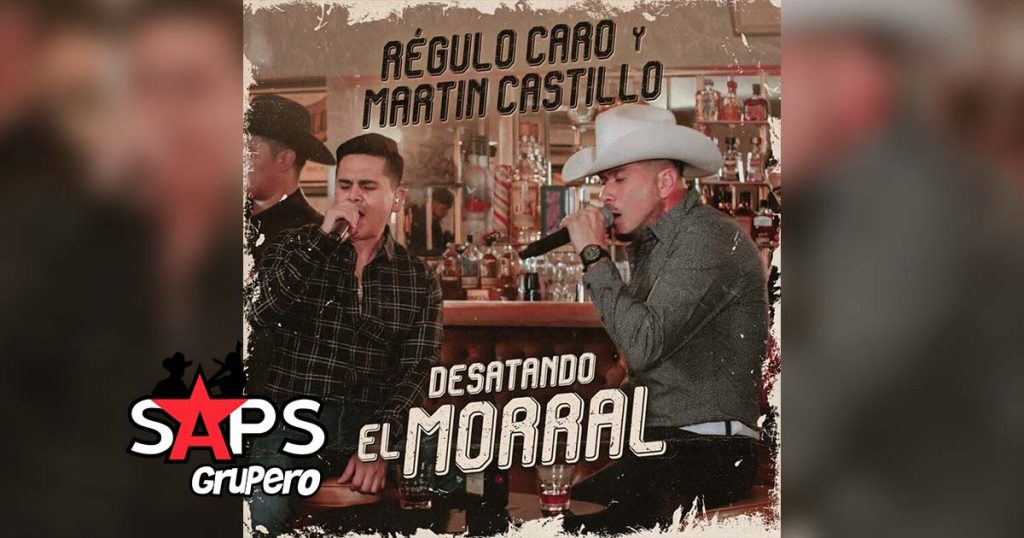 Letra Desatando El Morral – Regulo Caro ft Martín Castillo