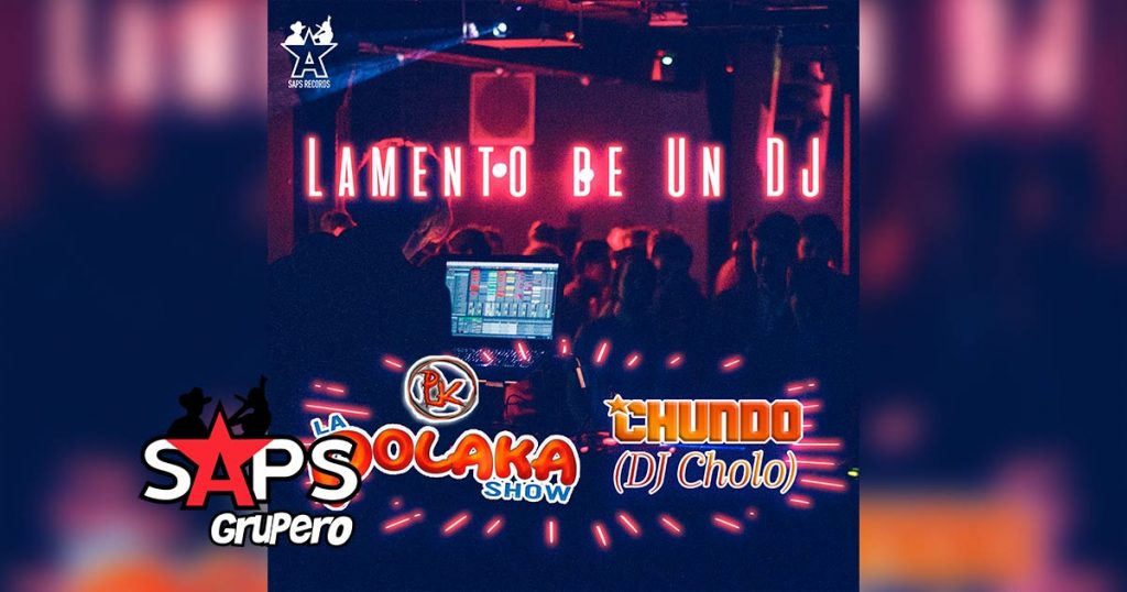 Letra Lamento De Un Dj – La Polaka Show & Chundo “DJ Cholo”