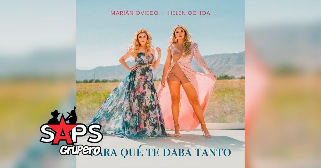 Letra Para Qué Te Daba Tanto – Marián Oviedo ft Helen Ochoa