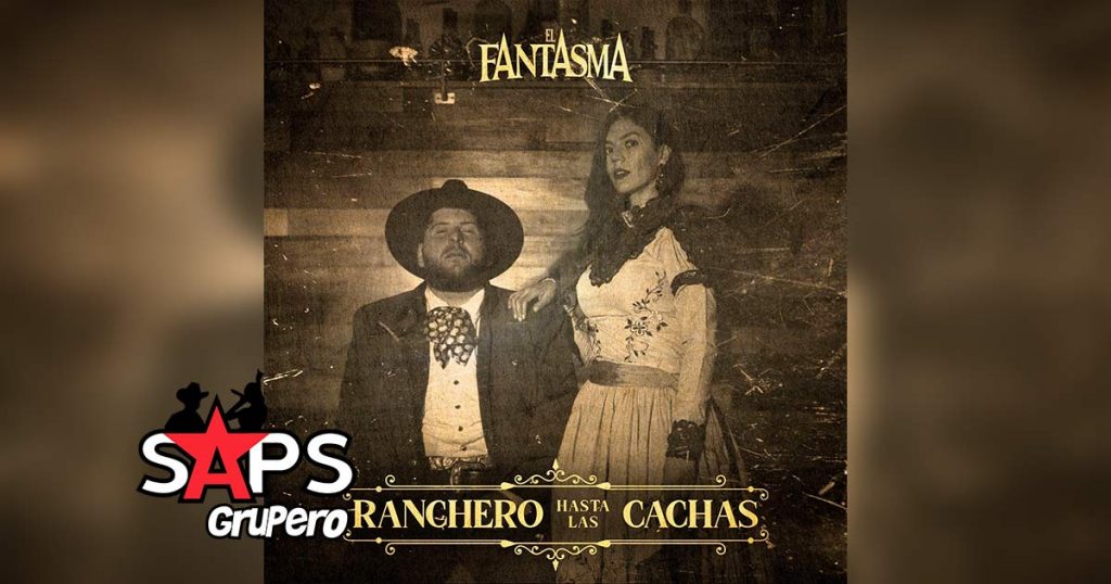 Letra Ranchero Hasta Las Cachas – El Fantasma