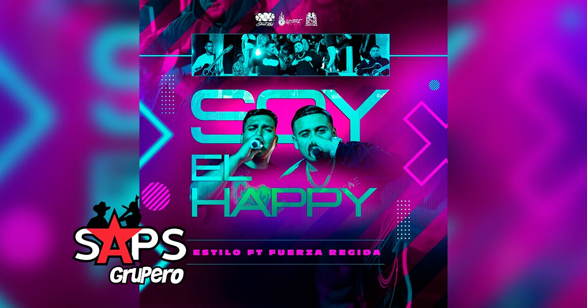 Letra Soy El Happy – Estilo ft Fuerza Regida