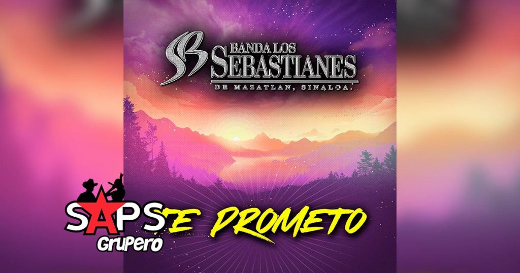 Letra Te Prometo – Banda Los Sebastianes