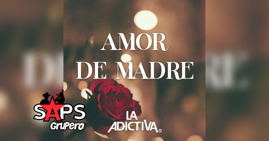 Letra Amor De Madre – La Adictiva Banda San José de Mesillas