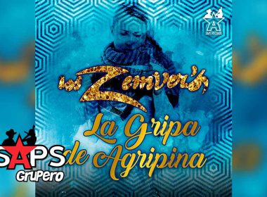 Letra La Gripa De Agripina – Los Zemver’s