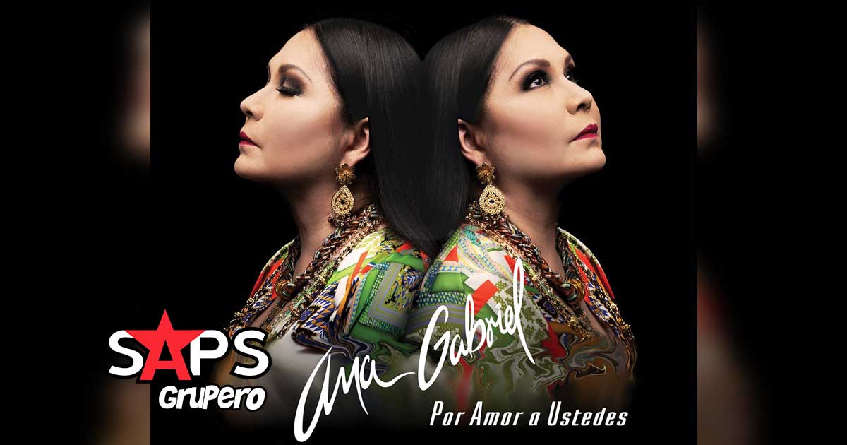 “POR AMOR A USTEDES” llega Ana Gabriel con nuevo disco