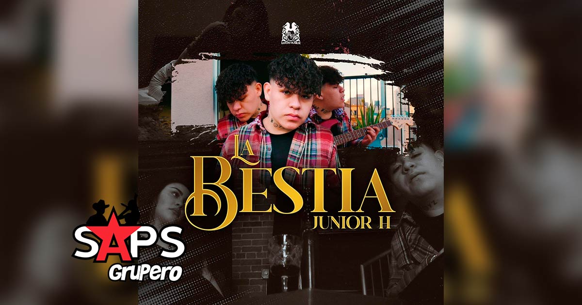 Letra La Bestia – Junior H