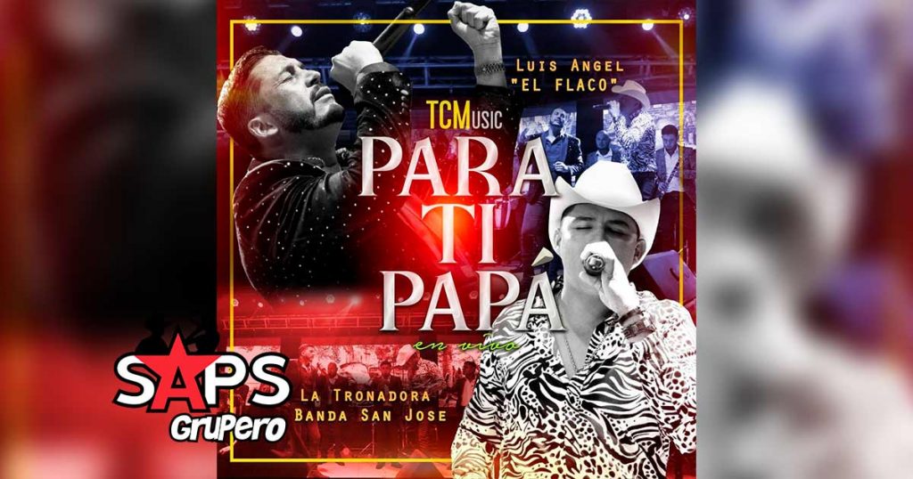 Letra Para Ti Papá (En Vivo) – La Tronadora Banda San José ft Luis Ángel “El Flaco”