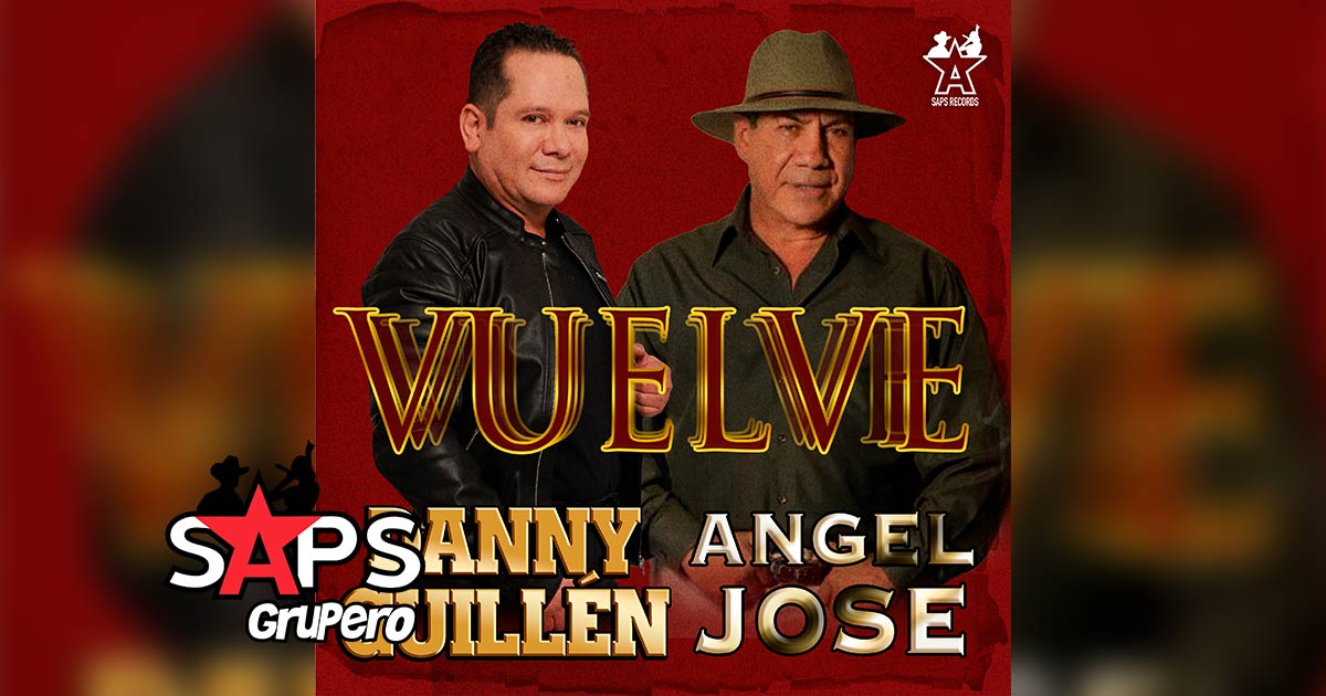 Letra Vuelve – Danny Guillen ft Ángel José