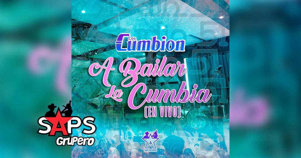 Letra A Bailar La Cumbia (En Vivo) – Los Cumbion