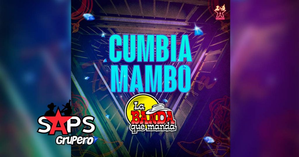 Letra Cumbia Mambo – La Banda Que Manda