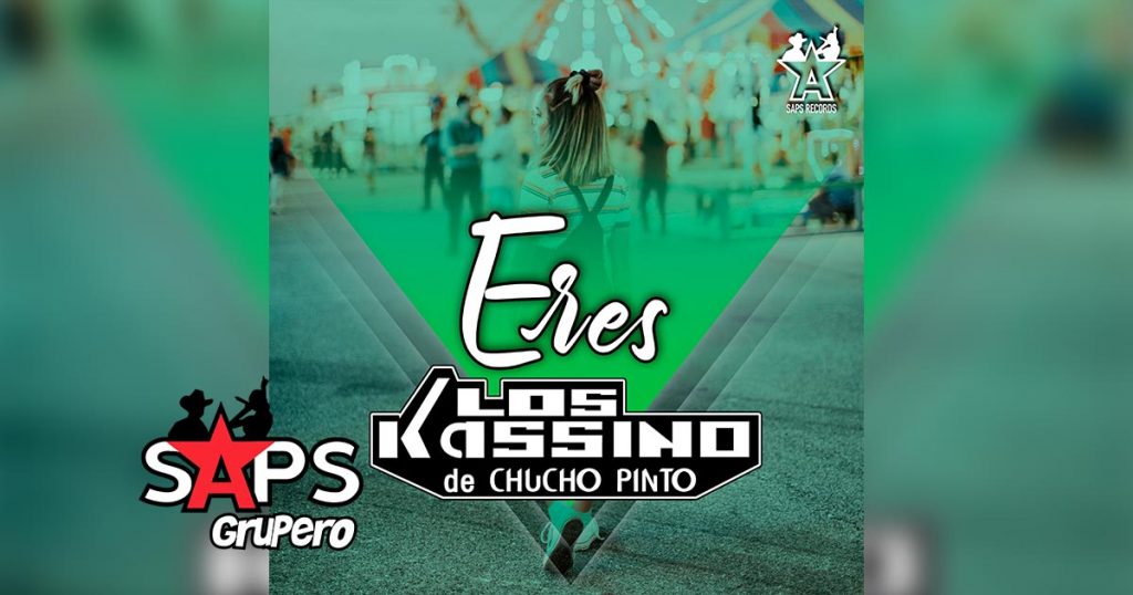 Letra Eres – Los Kassino De Chucho Pinto