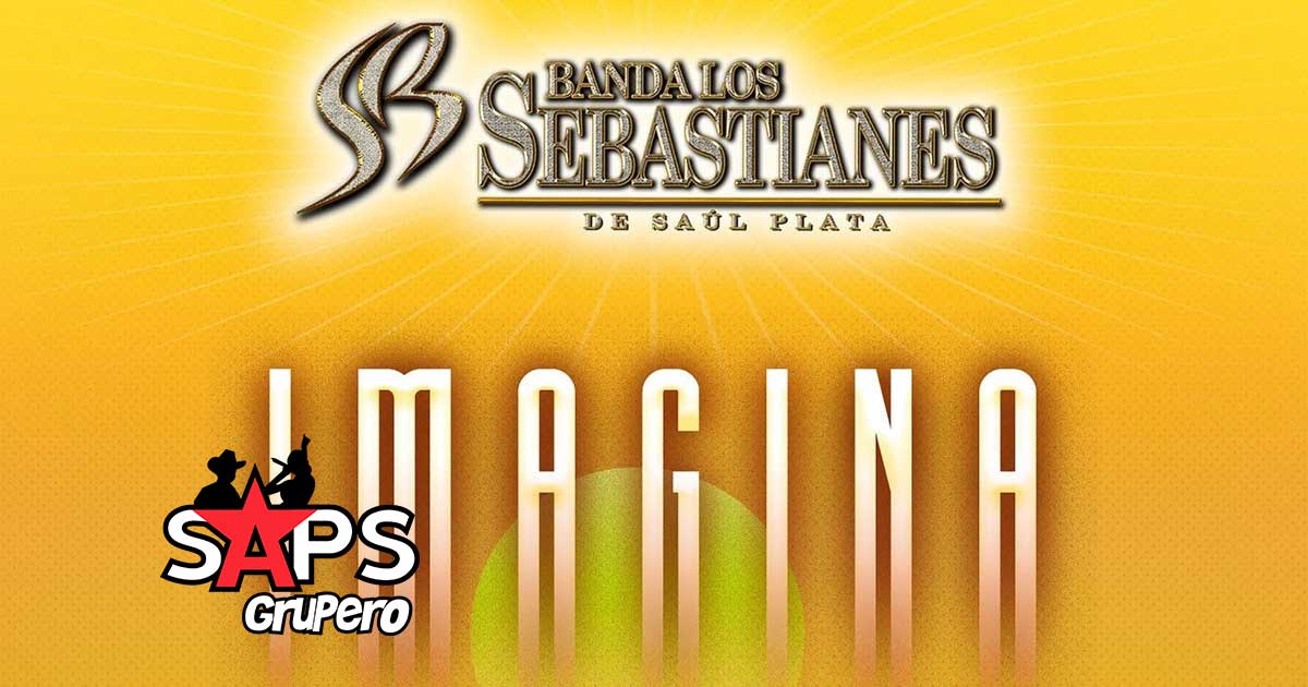 Letra Imagina – Banda Los Sebastianes
