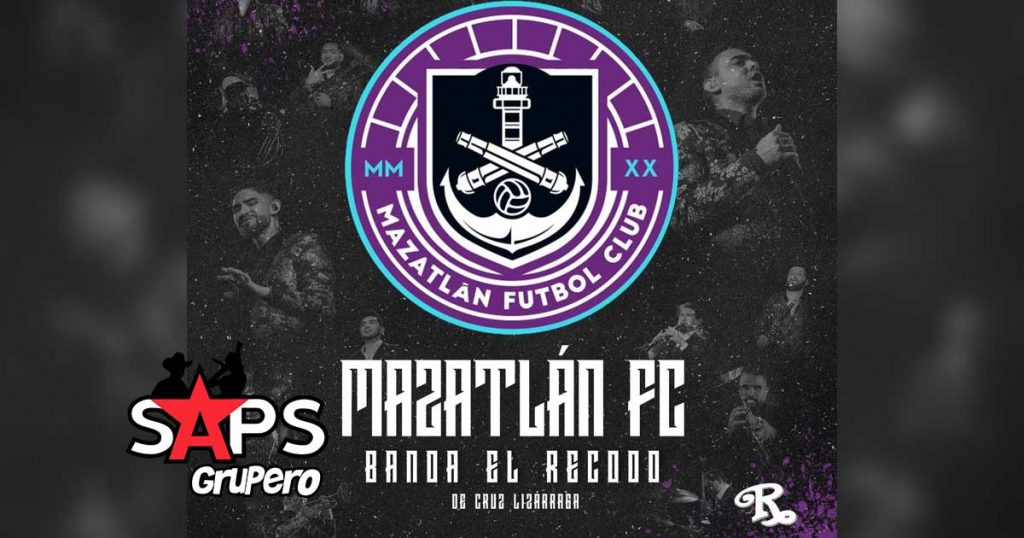 Letra Mazatlán FC – Banda El Recodo