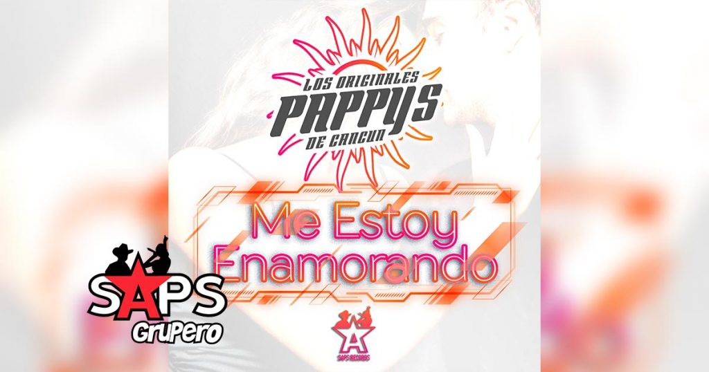Letra Me Estoy Enamorando – Los Originales Pappys De Cancún