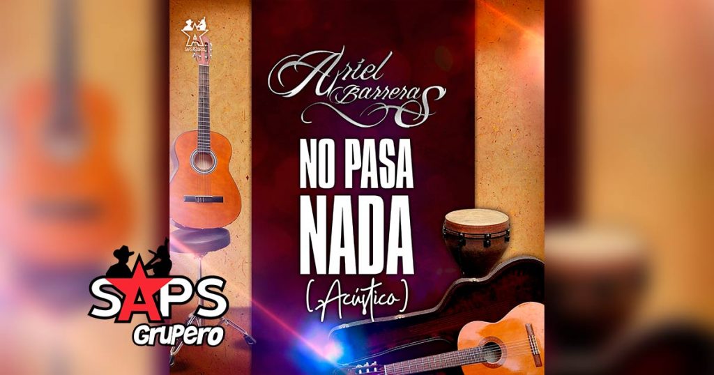 Letra No Pasa Nada (Versión Acústica) – Ariel Barrera