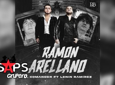 Letra Ramón Arellano – El Komander & Lenin Ramírez