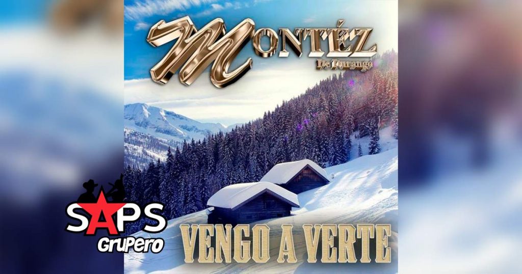Letra Vengo A Verte – Montéz De Durango
