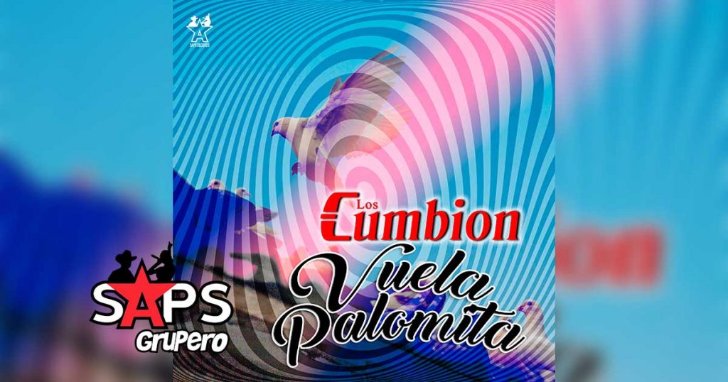 Letra Vuela Palomita – Los Cumbion