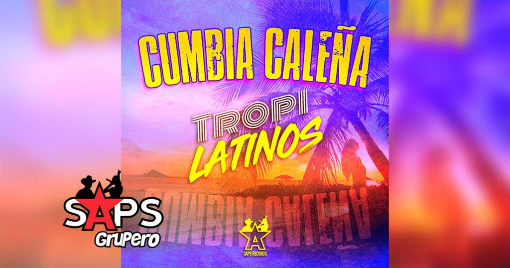 Letra Cumbia Caleña – TropiLatinos