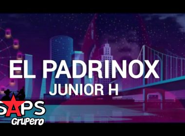 Letra El Padrinox – Junior H