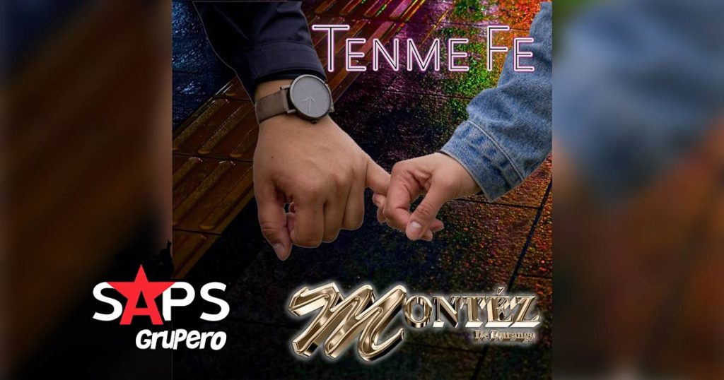 Letra Tenme Fe – Montez De Durango