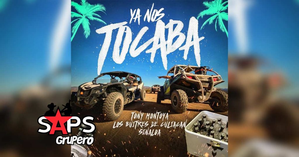 Letra Ya Nos Tocaba – Tony Montoya Y Los Buitres De Culiacán Sinaloa