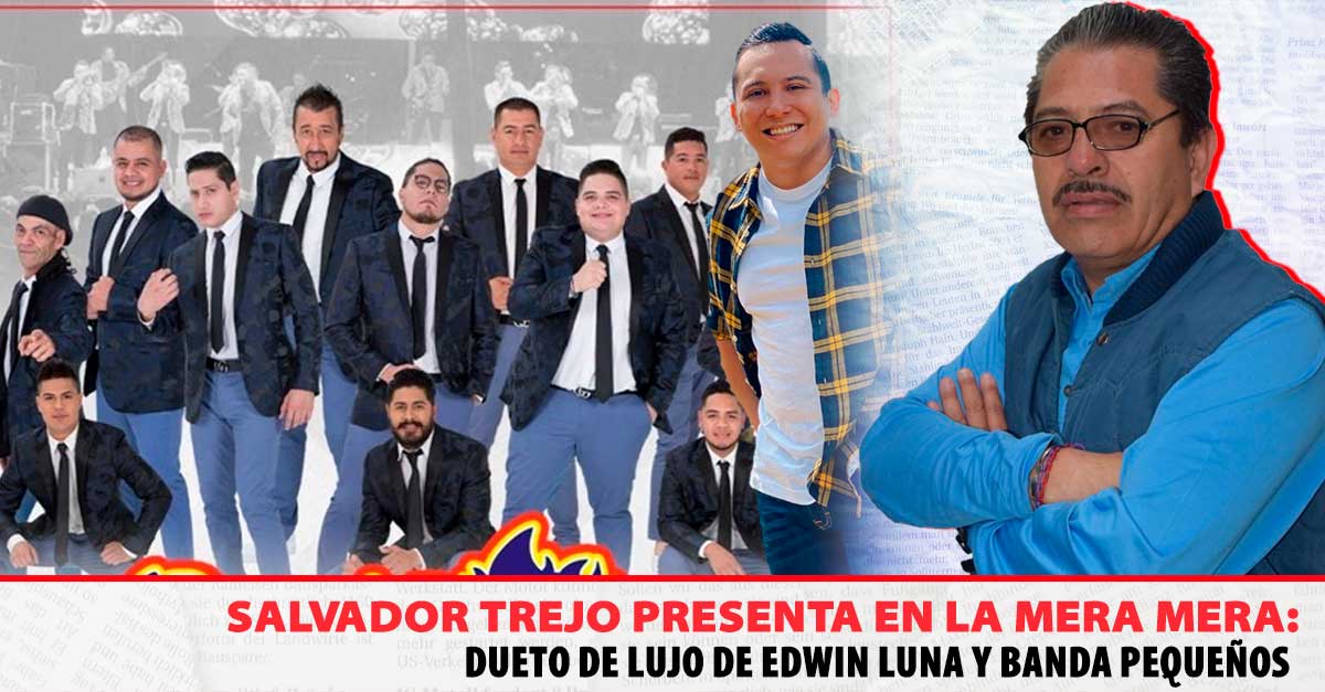 Dueto de lujo de Edwin Luna y Banda Pequeños Musical en La Mera Mera
