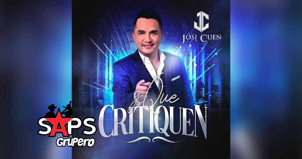 Josi Cuen se estrena como solista con el tema “Y Que Critiquen”