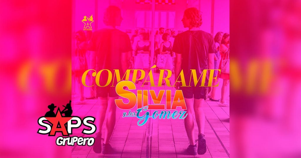 Letra Compárame (Versión 2021) – Silvia Y Los Gómez