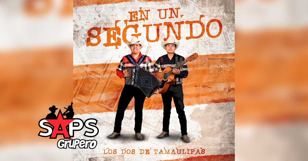 Letra En Un Segundo – Los Dos De Tamaulipas