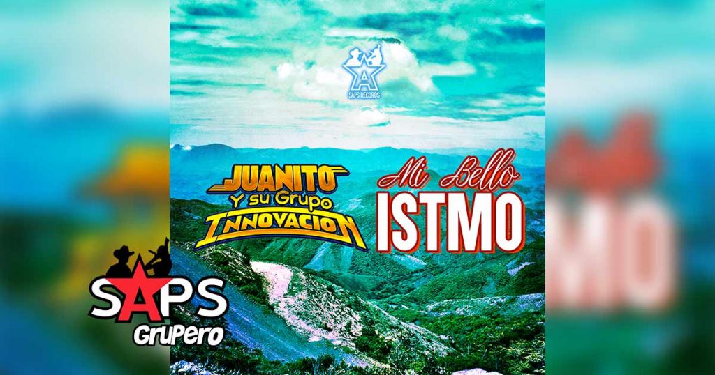 Mi Bello Istmo - Juanito y Su Grupo Innovación