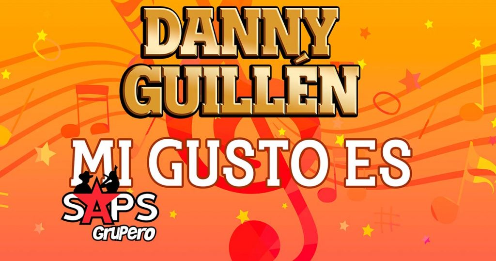 “Mi Gusto Es” escuchar lo más nuevo de Danny Guillén
