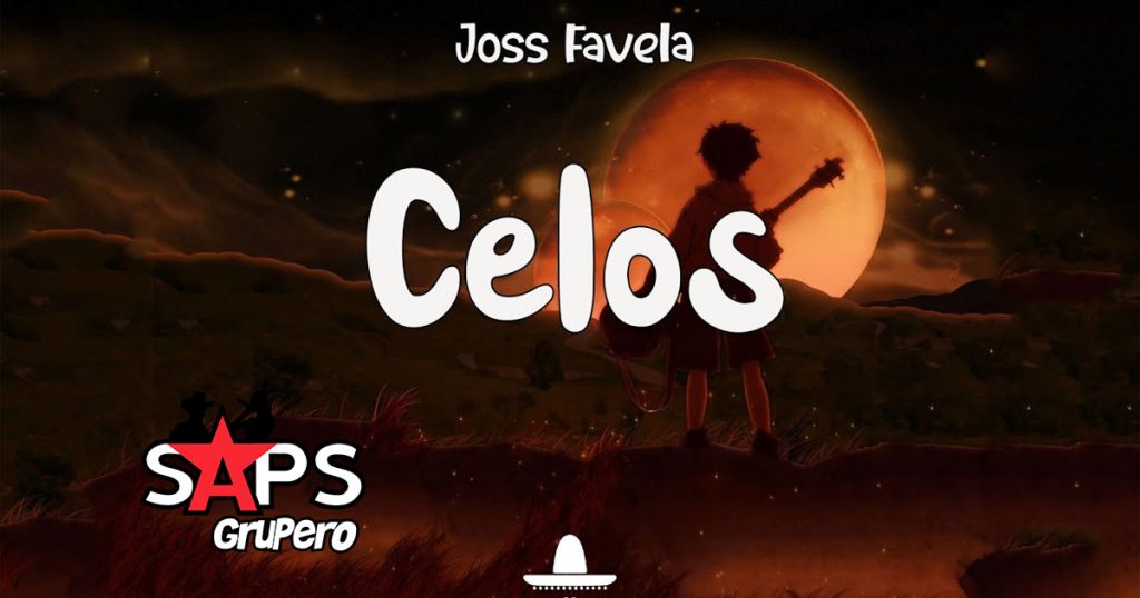Letra Celos – Joss Favela