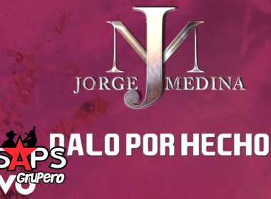 Letra Dalo Por Hecho – Jorge Medina