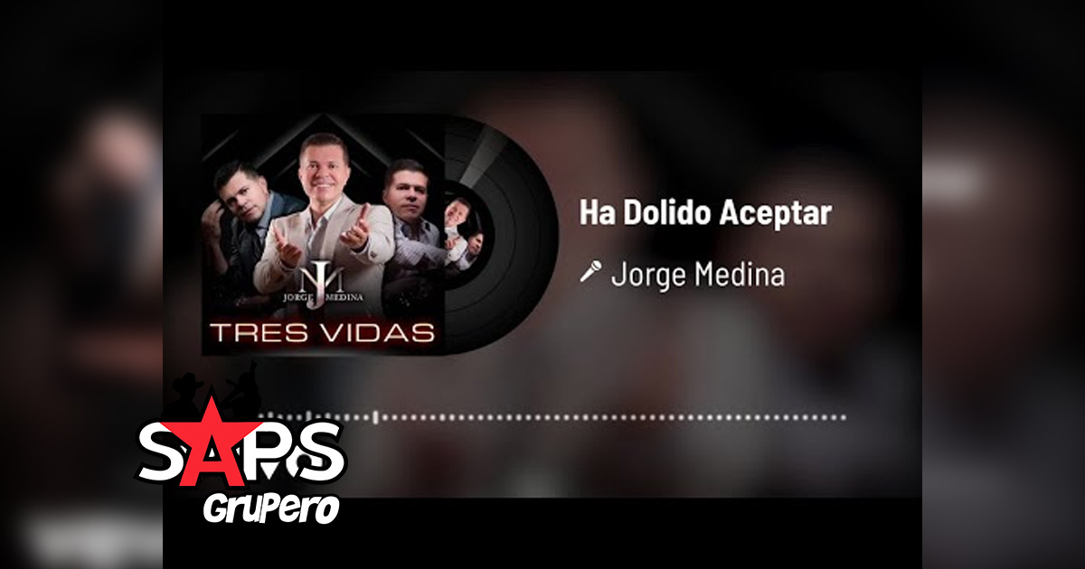 Letra Ha Dolido Aceptar – Jorge Medina