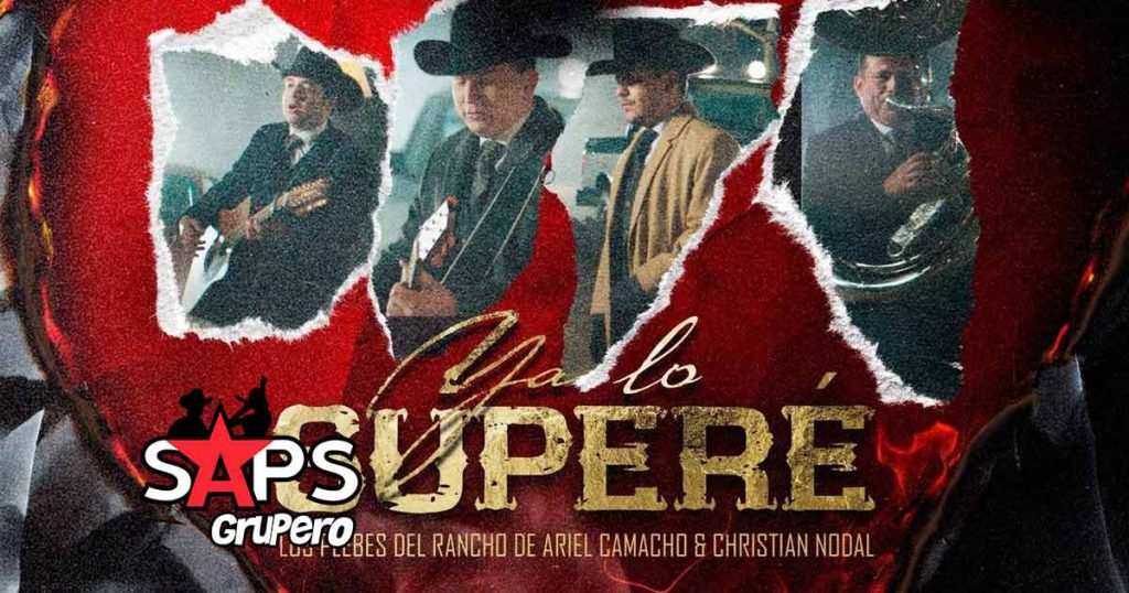 Letra Ya Lo Superé – Los Plebes del Rancho de Ariel Camacho & Christian Nodal