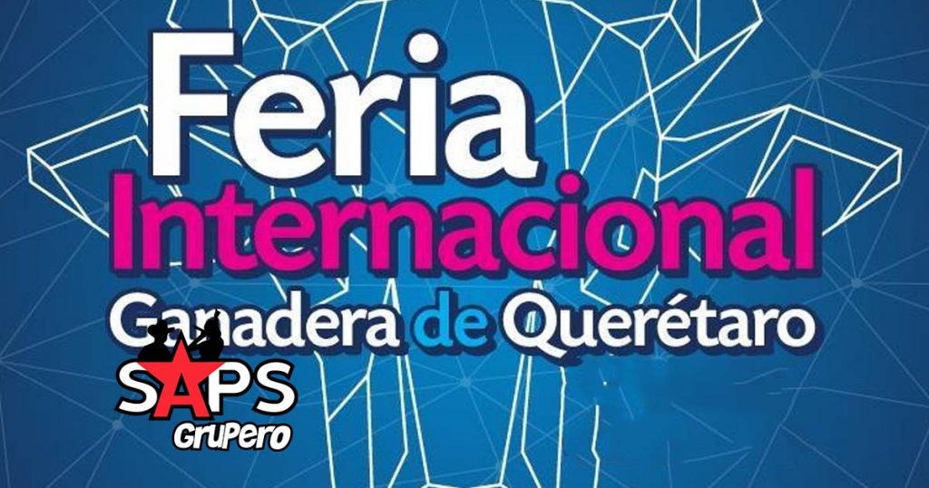Feria Internacional Ganadera de Querétaro 2021 – cartelera oficial