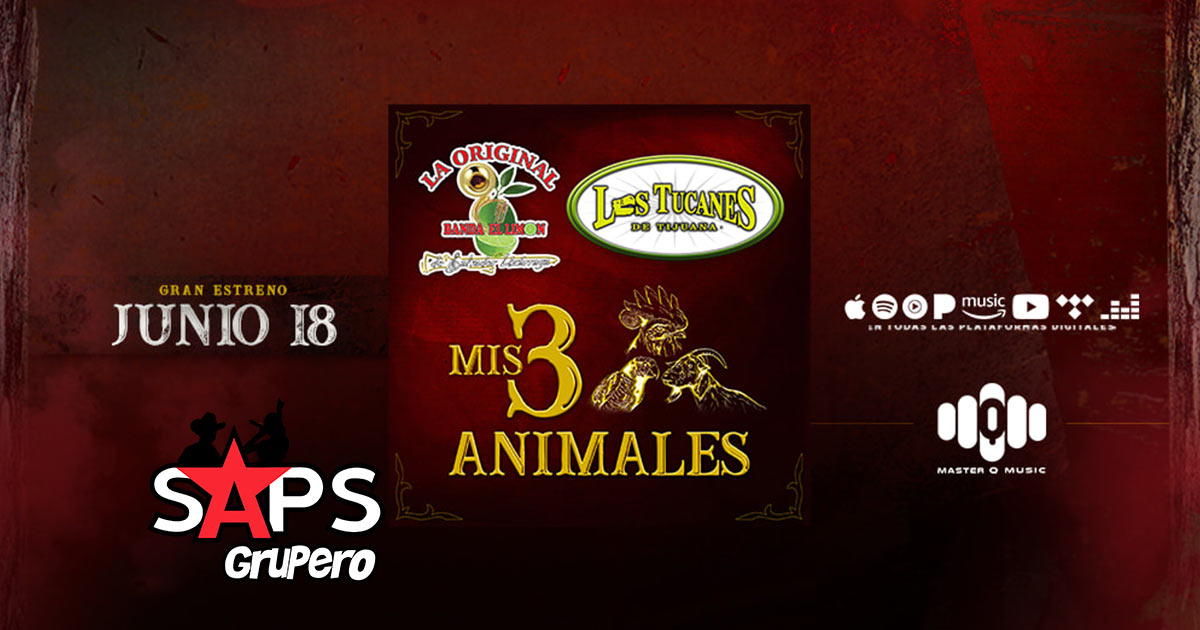 La Original Banda El Limón y Los Tucanes De Tijuana re versionan “Mis 3 Animales”