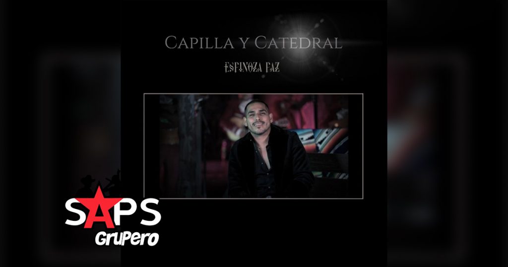 Letra Capilla Y Catedral – Espinoza Paz