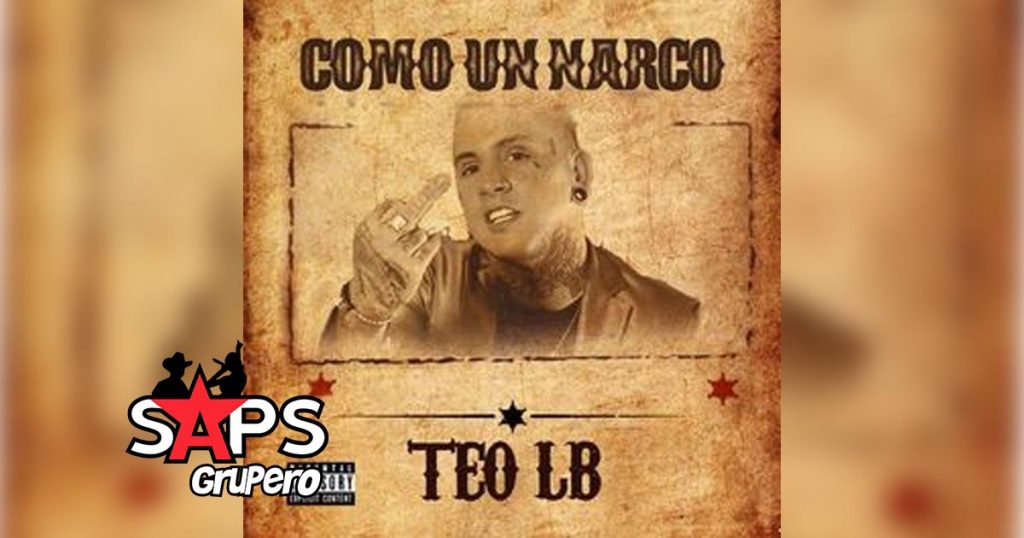 Letra Como Un Narco – Teo LB