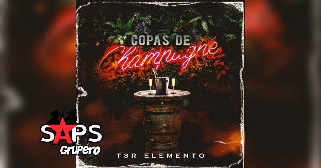 Letra Copas De Champagne – T3r Elemento