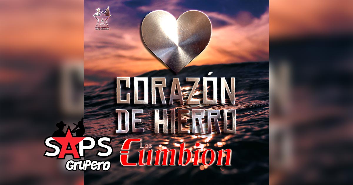 Letra Corazón De Hierro – Los Cumbion