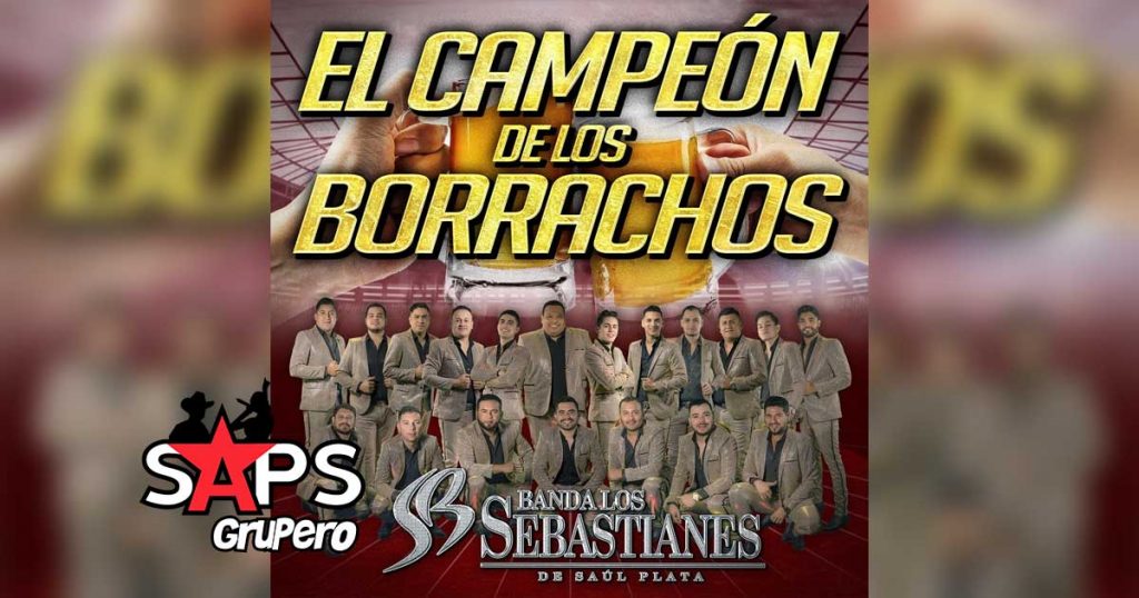 Letra El Campeón De Los Borrachos – Banda Los Sebastianes